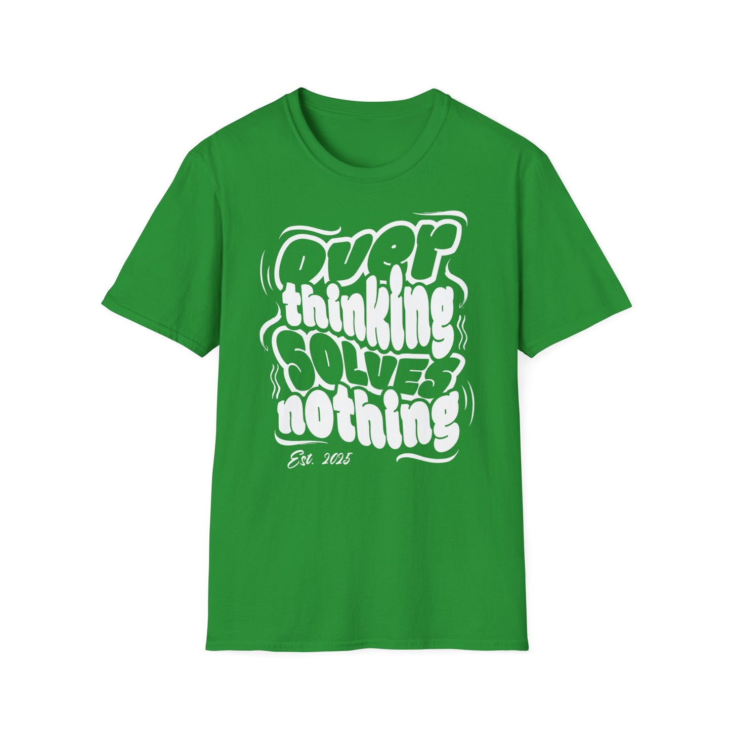 Overthinking Solves Nothing Unisex Tee