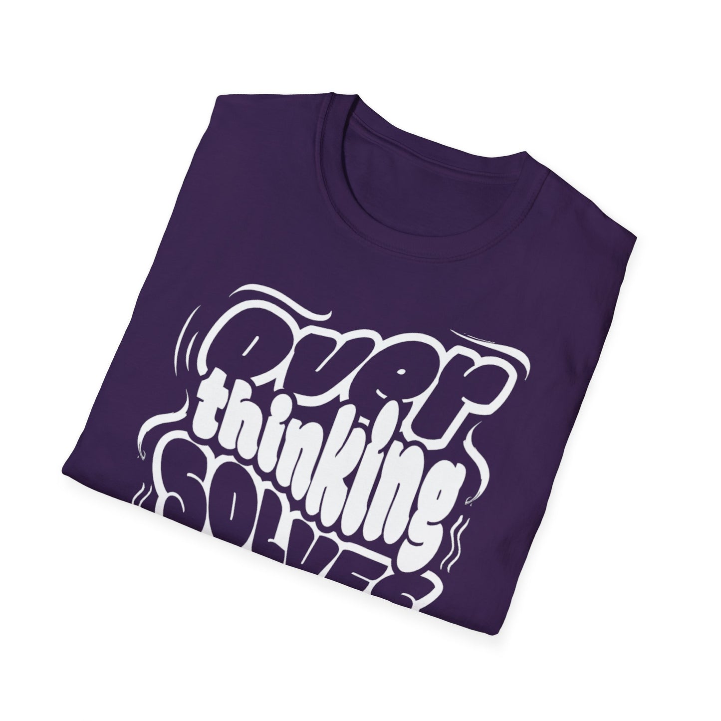 Overthinking Solves Nothing Unisex Tee