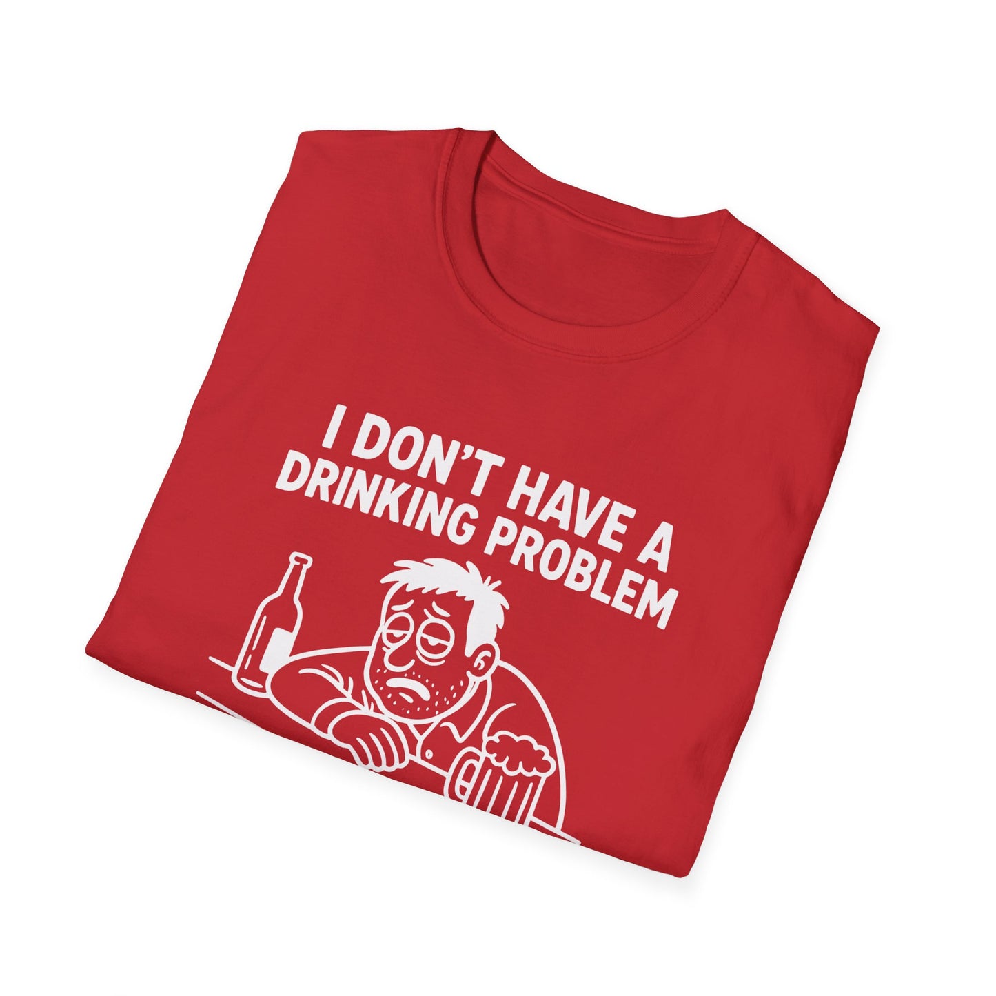 Funny Drinking Problem Tee