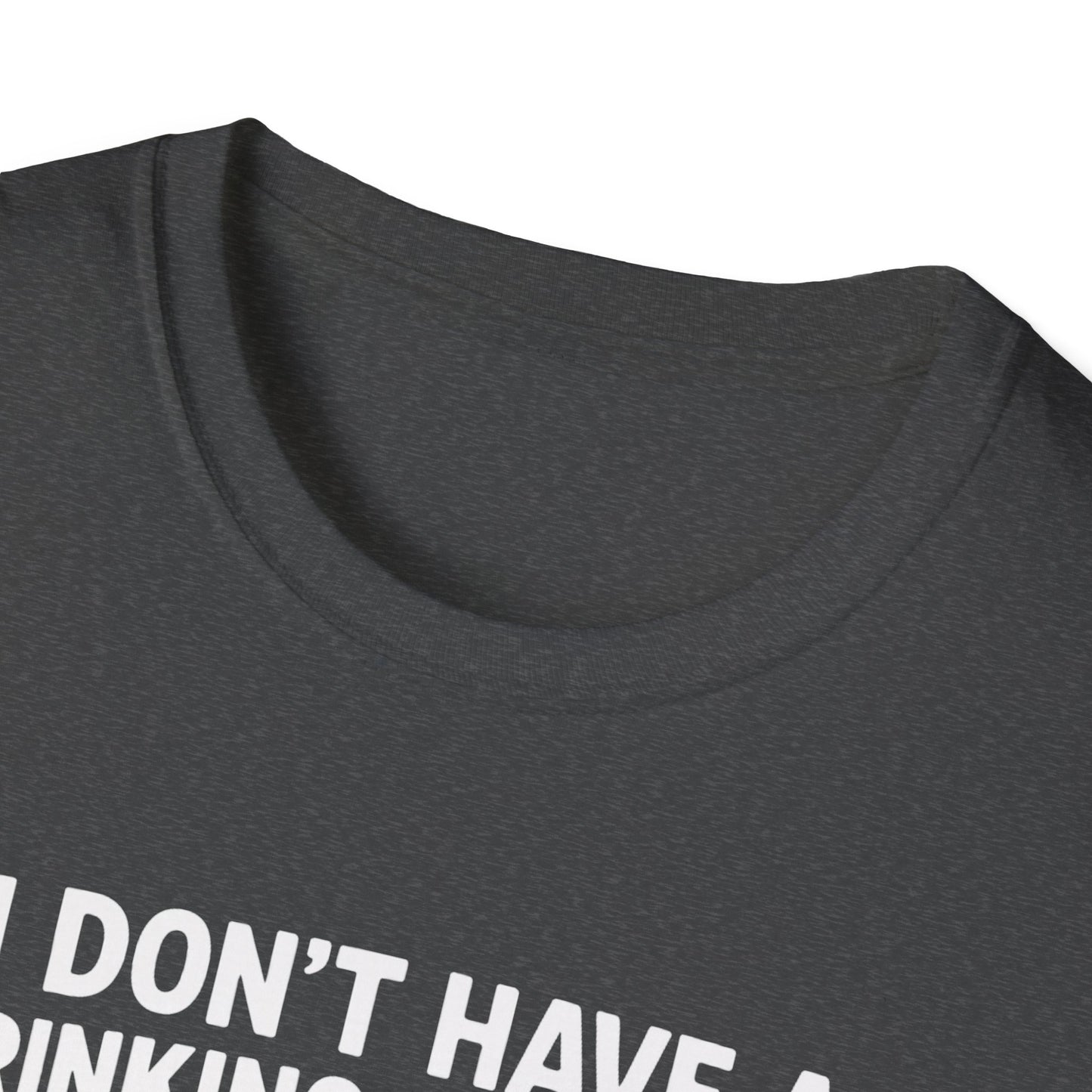 Funny Drinking Problem Tee