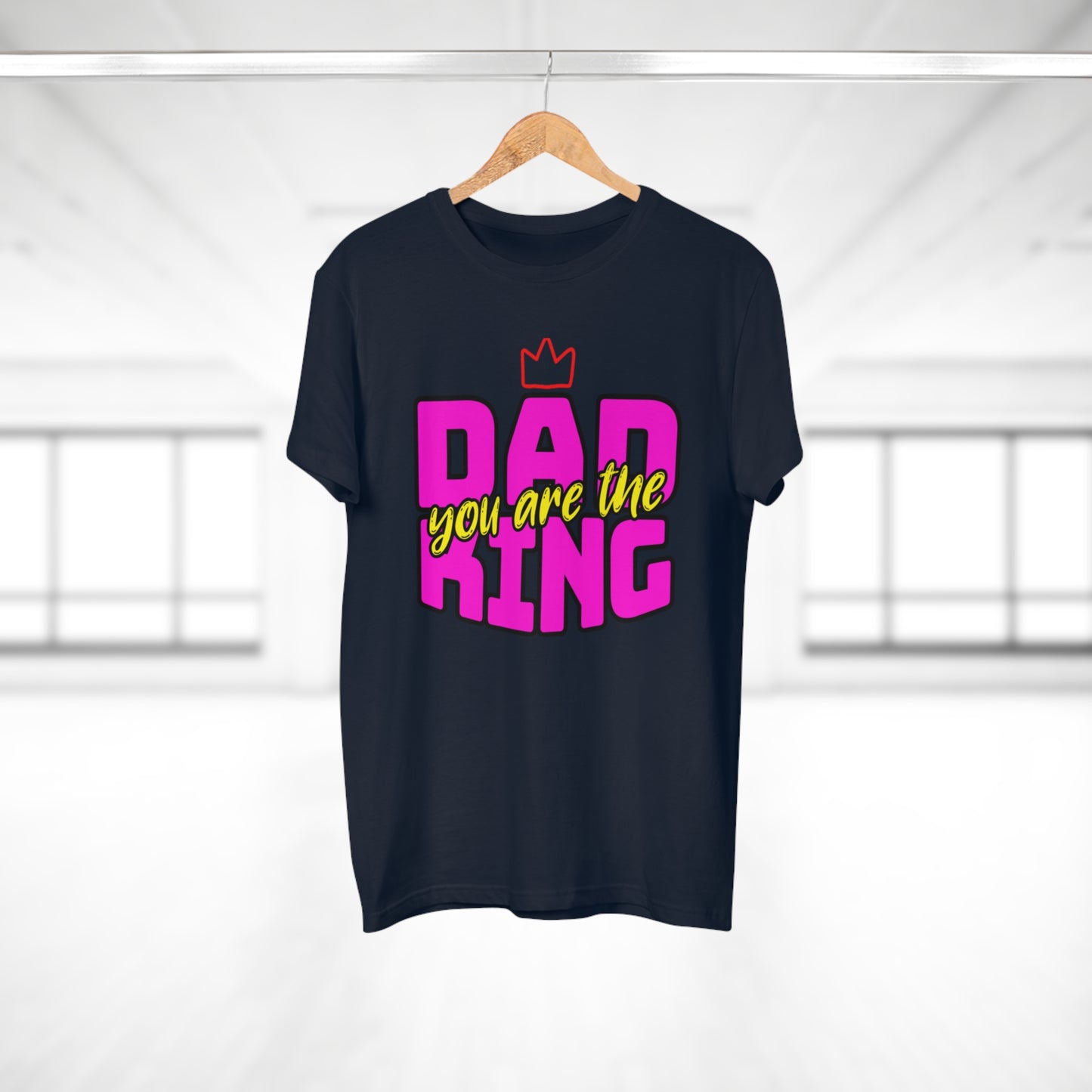 Dad You Are The King T-Shirt