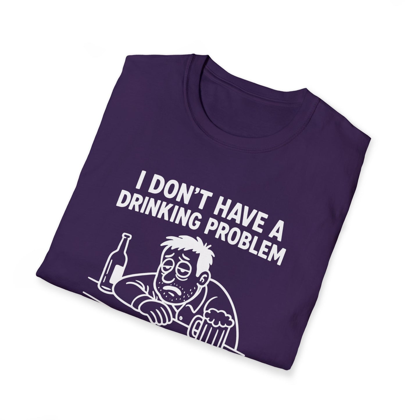Funny Drinking Problem T-Shirt
