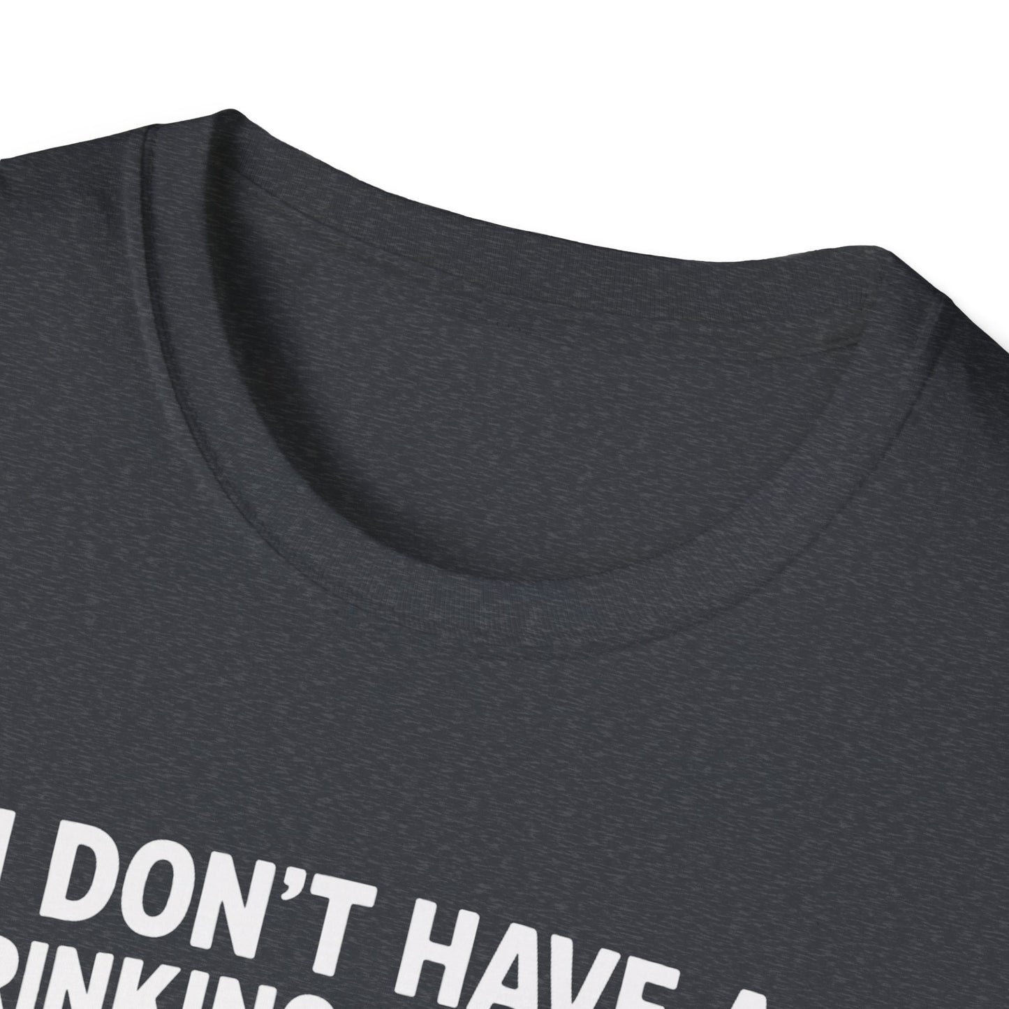 Funny Drinking Problem Tee