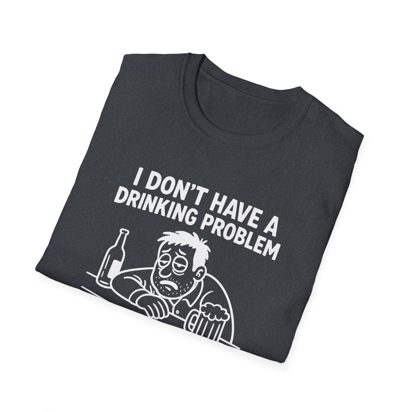 Funny Drinking Problem Tee