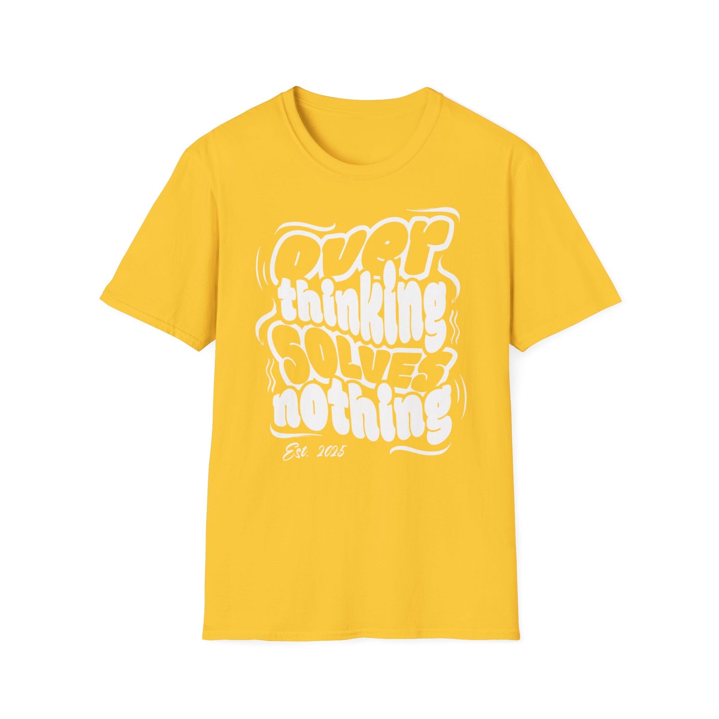 Overthinking Solves Nothing Unisex Tee