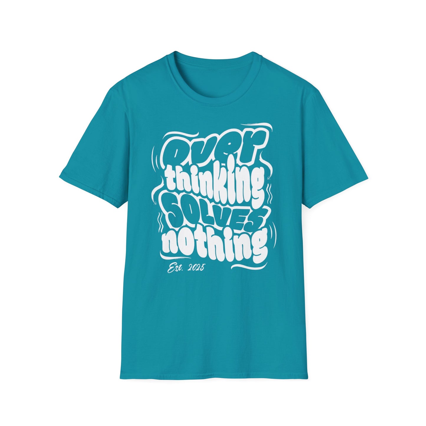 Overthinking Solves Nothing Unisex Tee