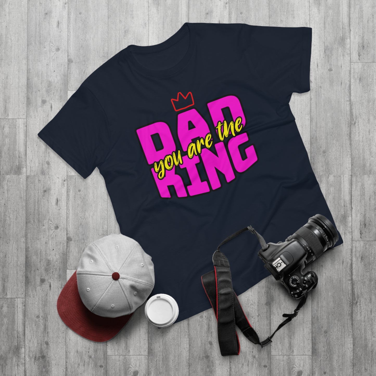 Dad You Are The King T-Shirt