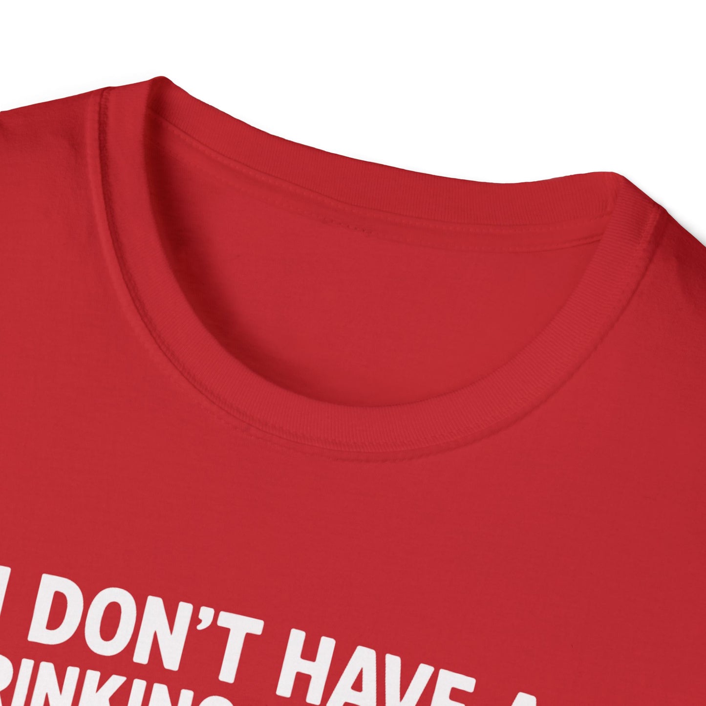 Funny Drinking Problem T-Shirt