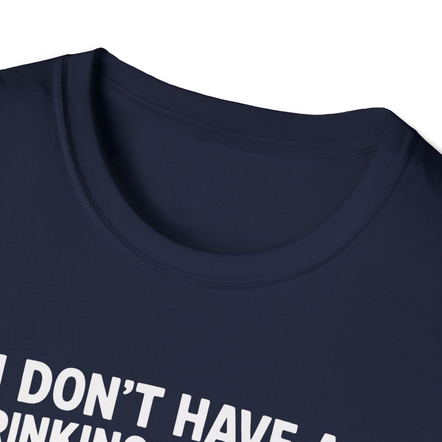 Funny Drinking Problem T-Shirt