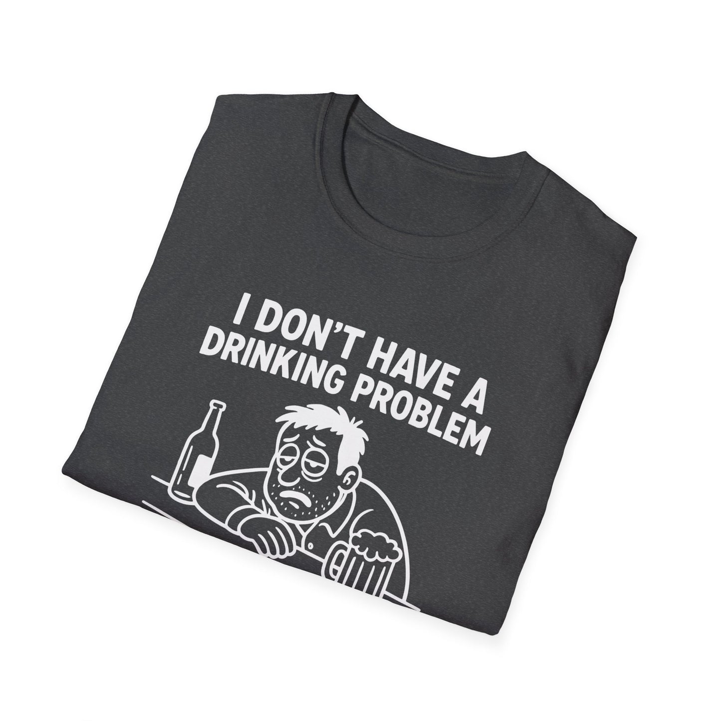 Funny Drinking Problem Tee