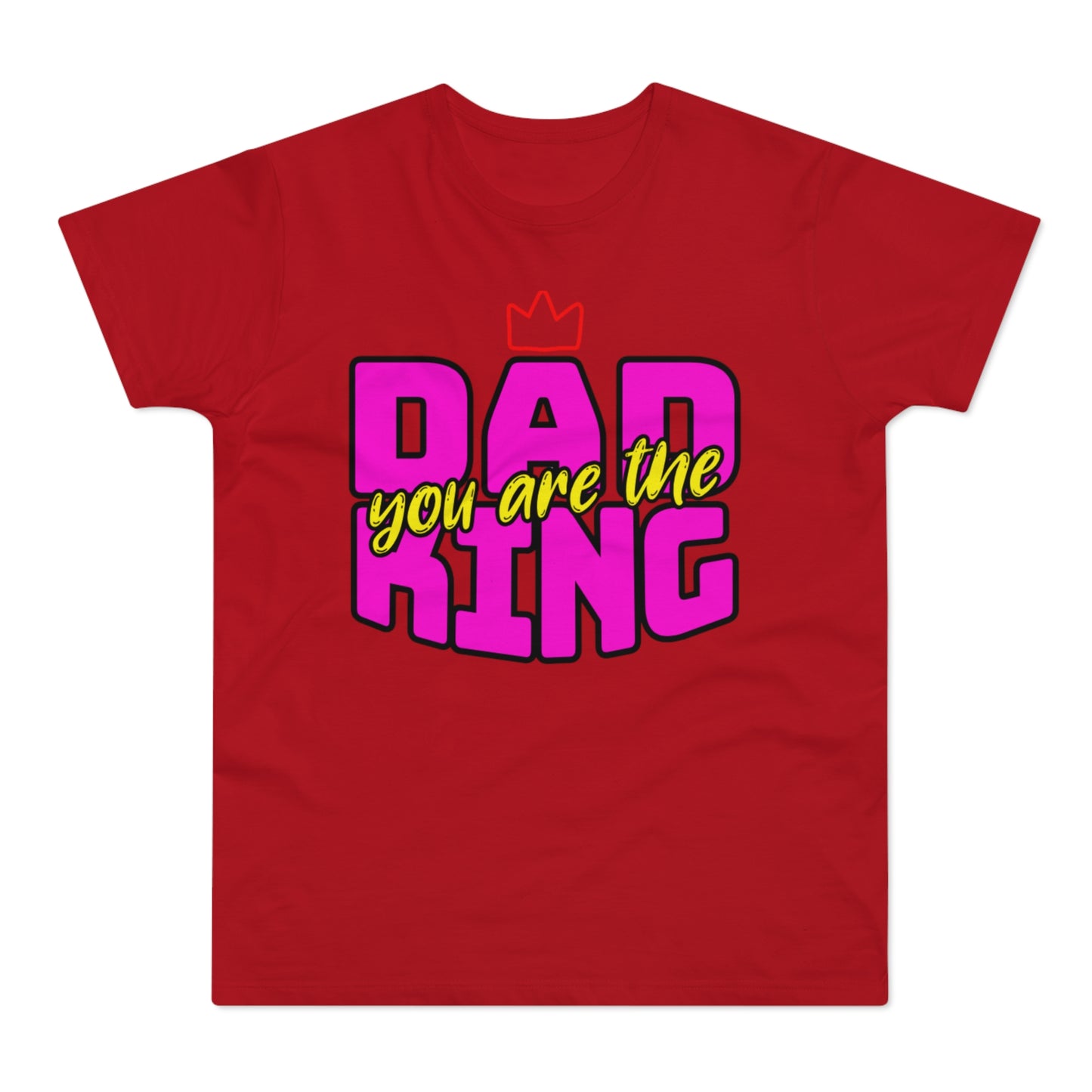 Dad You Are The King T-Shirt