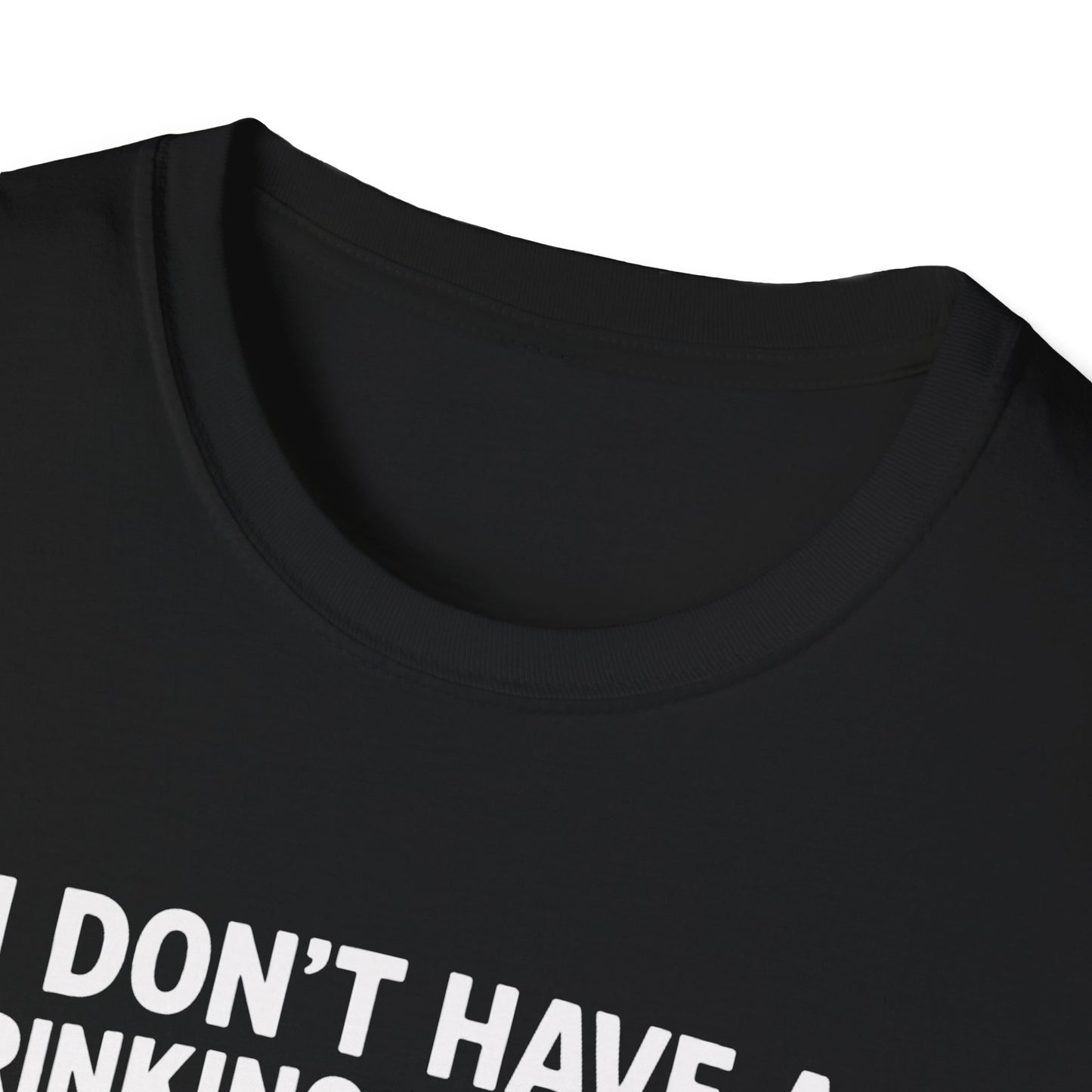 Funny Drinking Problem Tee
