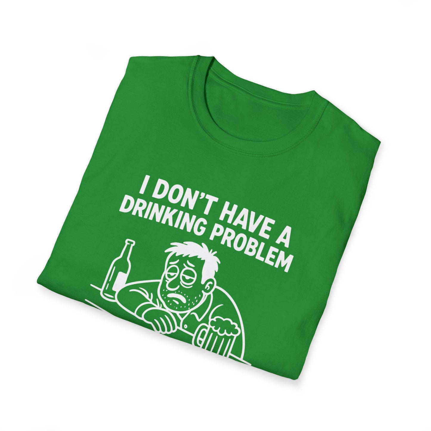 Funny Drinking Problem T-Shirt