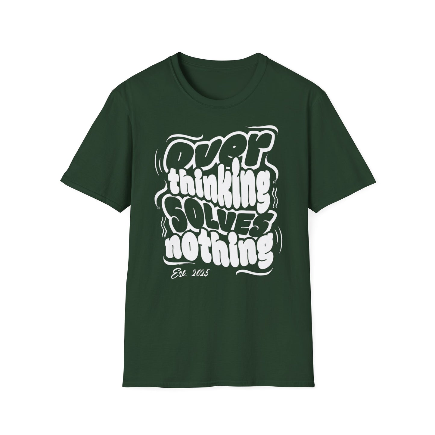 Overthinking Solves Nothing Unisex Tee